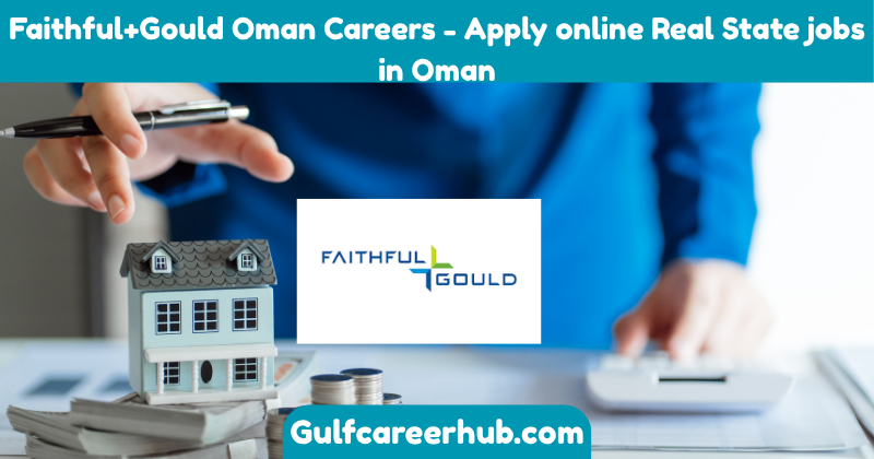 Faithful+Gould Oman Careers - Apply online Real State jobs in Oman