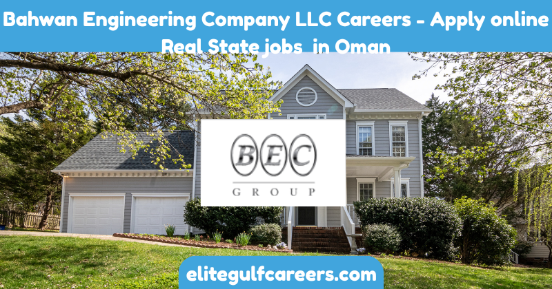Bahwan Engineering Company LLC Careers - Apply online Real State jobs in Oman