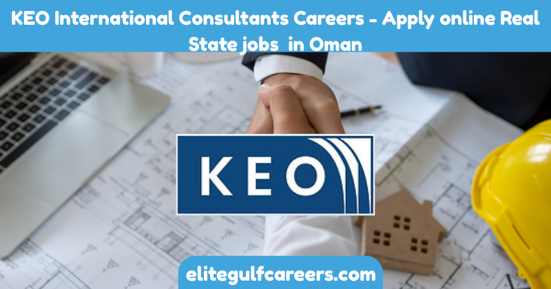 KEO International Consultants Careers - Apply online Real State jobs in Oman